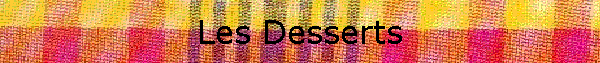 Les Desserts