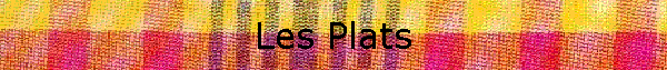 Les Plats